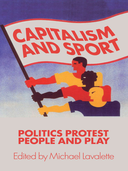 Title details for Capitalism and Sport by Michael Lavalette - Available